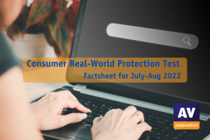 Photo of a woman writing on the keyboard of a laptop. one Shoulder and the hands are visible. The screen is black with a search bar. Title Consumer Real-World Protection Test - Factsheet for July-Aug 2022 and AV-Comparatives Logo in the right bottom are i