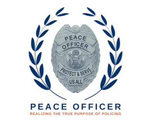 Peace Officer:  Realizing the True Purpose of Policing