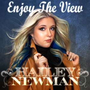 HAILEY NEWMAN TO DONATE 100% OF PROCEEDS FROM NEW SINGLE “ENJOY THE ...