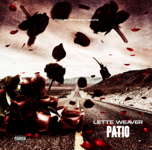 "Patio," released by rapper Lette Weaver