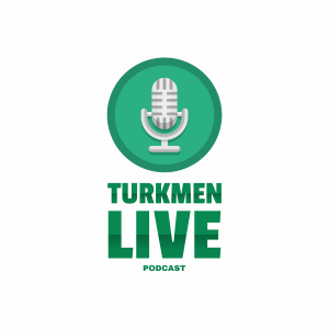 Turkmen Live Podcast