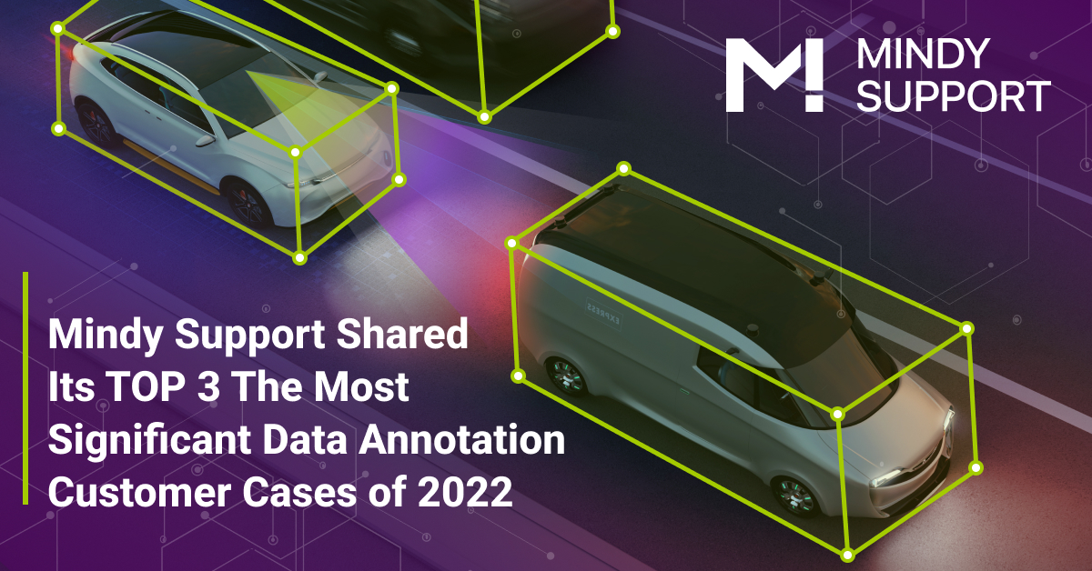 Mindy Support Shared Its TOP 3 The Most Significant Data Annotation  Customer Cases of 2022