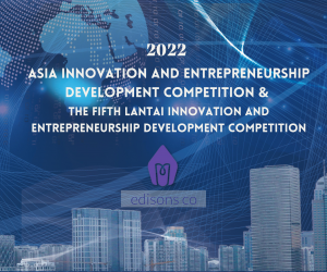 2022 Asia Innovation and Entrepreneurship Development Competition