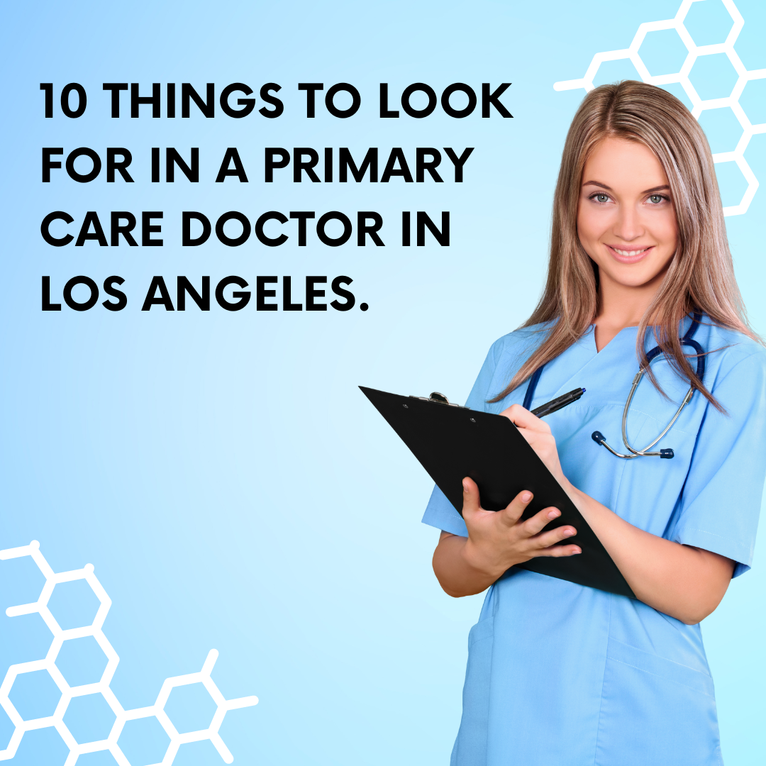 10-things-to-look-for-in-a-primary-care-doctor-in-los-angeles