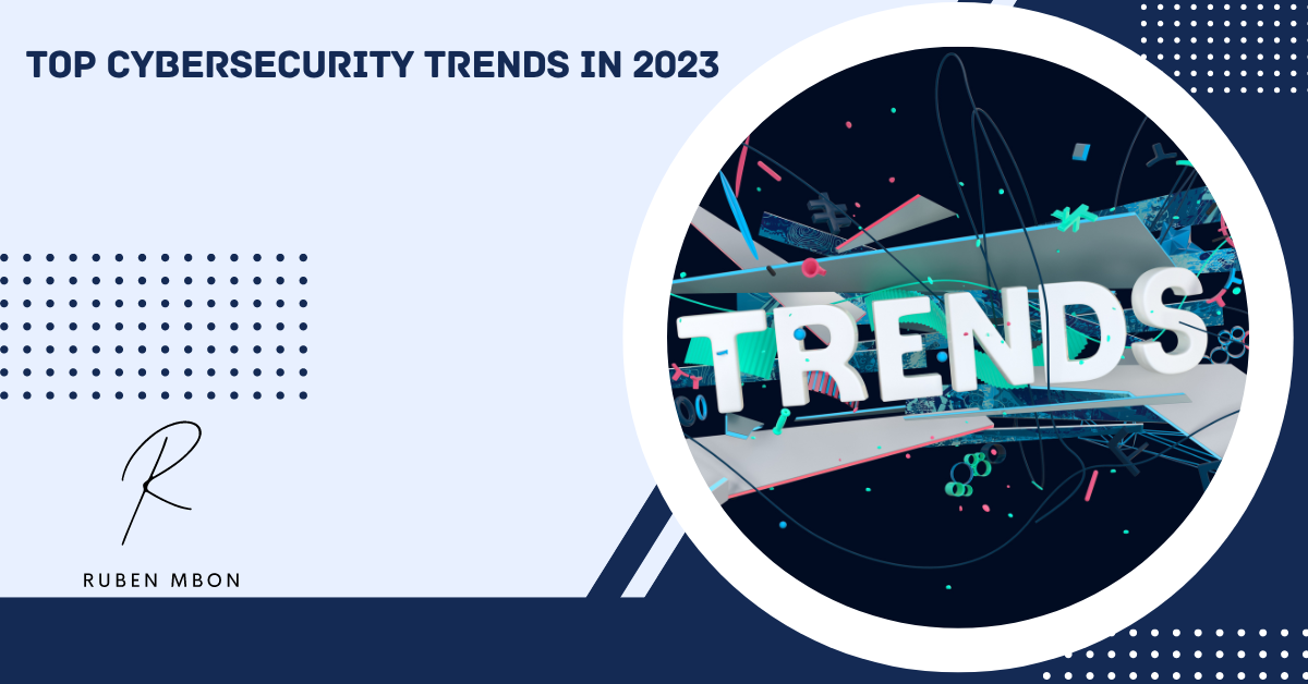 Stay Protected: Predicted Top Cybersecurity Trends For The New Year ...