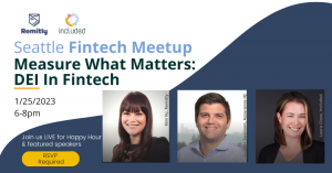1/25/23 Seattle Fintech Meetup: DEI, speakers: Kim Vu, Gulliver Swenson, Laura Close
