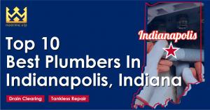Top 10 Best Plumbers in Indianapolis, Indiana