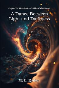 A Dance Between Light and Darkness by M.C. Ryder