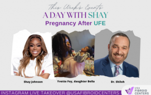 Day with Shay event Pregnancy After UFE