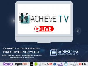 Achieve TV Network Launches on e360tv OTT Platform