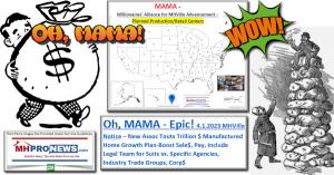 Oh, MAMA - Epic! 4.1.2023 MHVille Notice – New Assoc Touts Trillion $ Manufactured Home Growth Plan-Boost Sale$, Pay, Include Legal Team for Suits vs Specific Agencies, Industry Trade Groups, Corp$