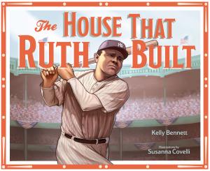 It was author Kelly Bennett’s love of baseball—sparked by her semi-pro catcher grandfather’s stories—that led her on a yearslong mission to create The House That Ruth Built a picture book about the opening day game in the original Yankee Stadium, the NY Yankees first official home ballpark, the world’s biggest, tallest, grandest stadium of the time Cover image of The House That Ruth Built by Kelly Bennett, illustrated by Susanna Covelli, pub. by Familius