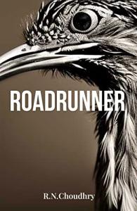 "Roadrunner" by R. N Choudhry, the first in a series of 3, launched