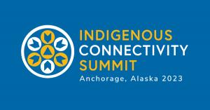 Broadband advocates gather in Alaska for Indigenous Connectivity Summit ...