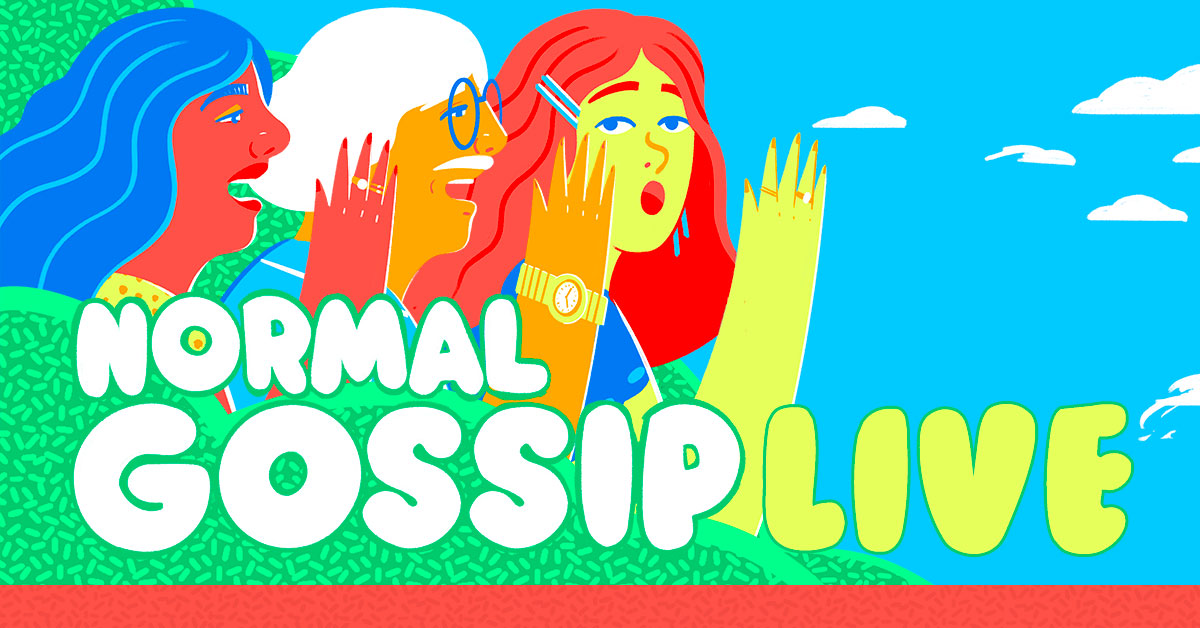 Hit Podcast Normal Gossip Live Launches National Tour with Stops in New  York City, Boston, Chicago and LA.