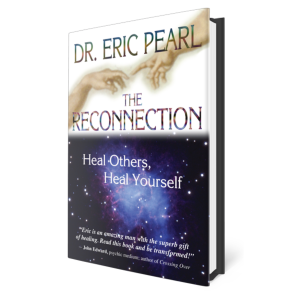 "The Reconnection: Heal Others, Heal Yourself", By Dr. Eric Pearl, Author