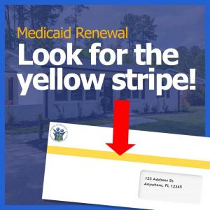 Medicaid Renewal - Look for the yellow stripe.