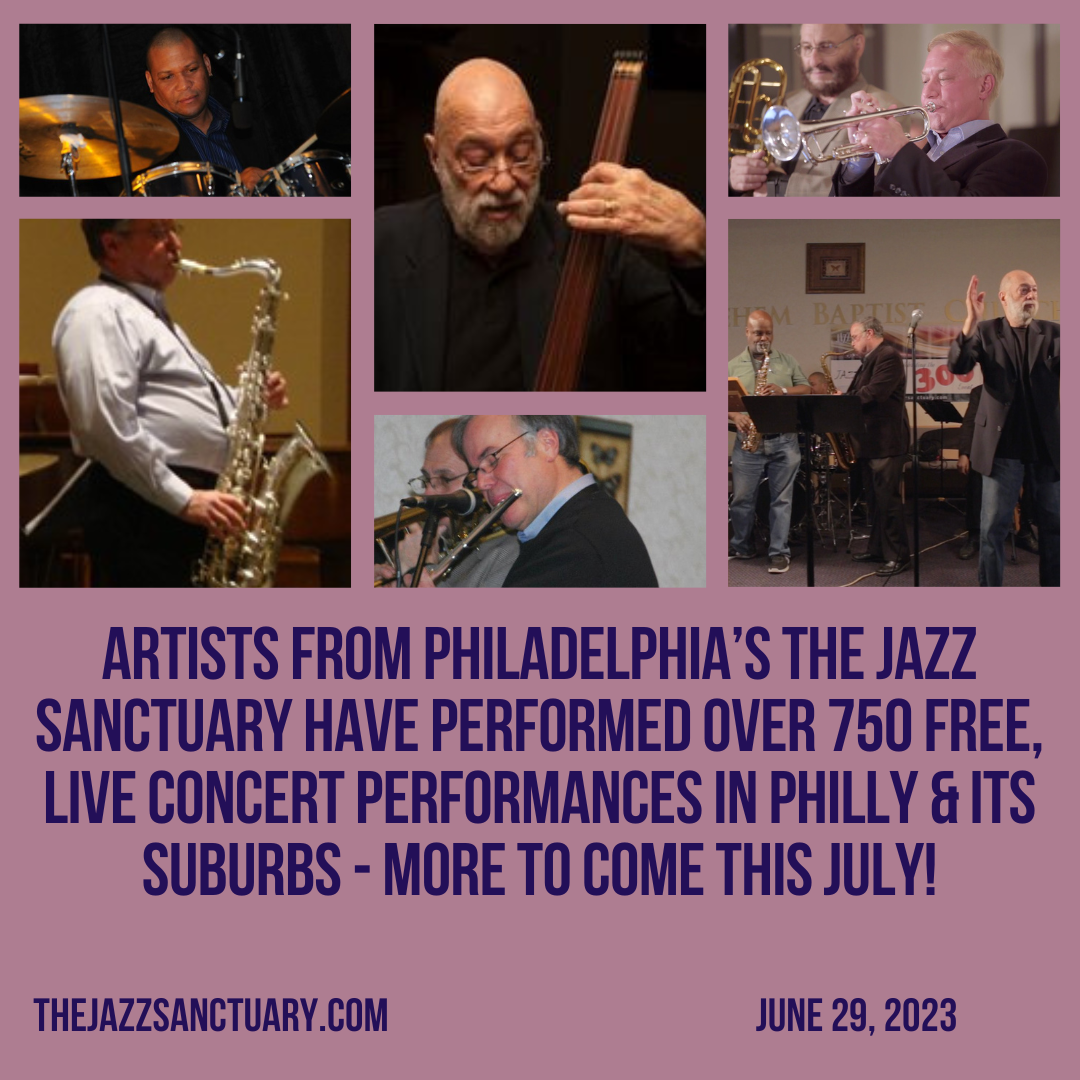 Artists from Philadelphia’s The Jazz Sanctuary have Performed Over 750 Free Concert Performances