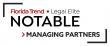 Florida Trend Announces Legal Elite NOTABLE - Managing Partner Honorees