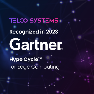 Telco Systems Recognized in 2023 Gartner® Hype Cycle™ for Edge Computing