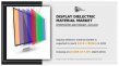 Display Dielectric Material Market to Surge at a Robust Pace in Terms of Revenue Over 2032