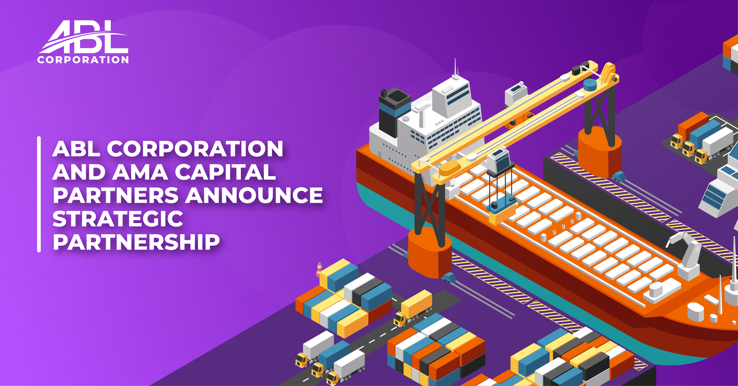 ABL Corporation and AMA Capital Partners Announce Strategic Partnership to Strengthen Their