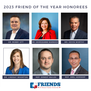 Friends of Texas Public Schools 2023 Friend of the Year Awards Dinner honorees: the Holdsworth Center and Dr. Lindsay Whorton; superintendents Dr. Bobby Ott of Temple ISD, Dr. Georgeanne Warnock of Terrell ISD, and Mr. Kevin Worthy of Royse City ISD, and 