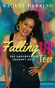 Raquel Roque Herring Falling Up: The Unstoppable Journey of a Teer Book Cover Image