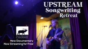 UpStream Songwriting Retreat Documentary