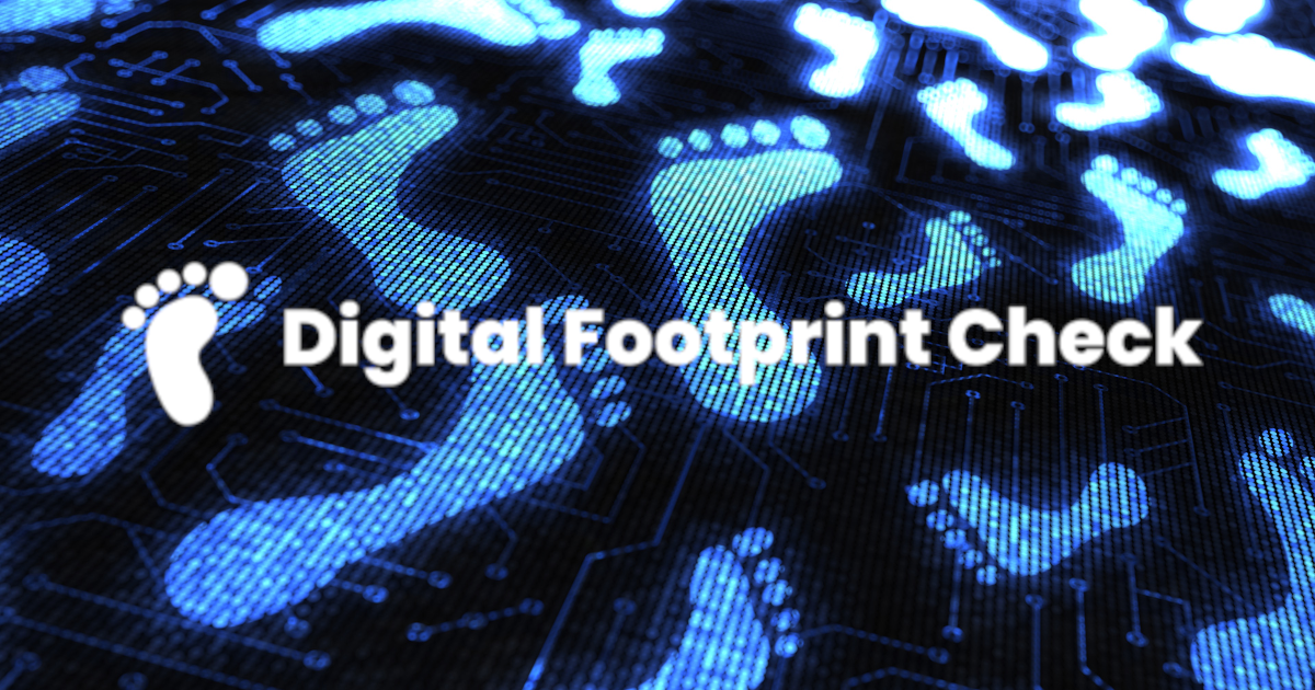 Digital Footprint Check The Ultimate Solution for Cybersecurity and