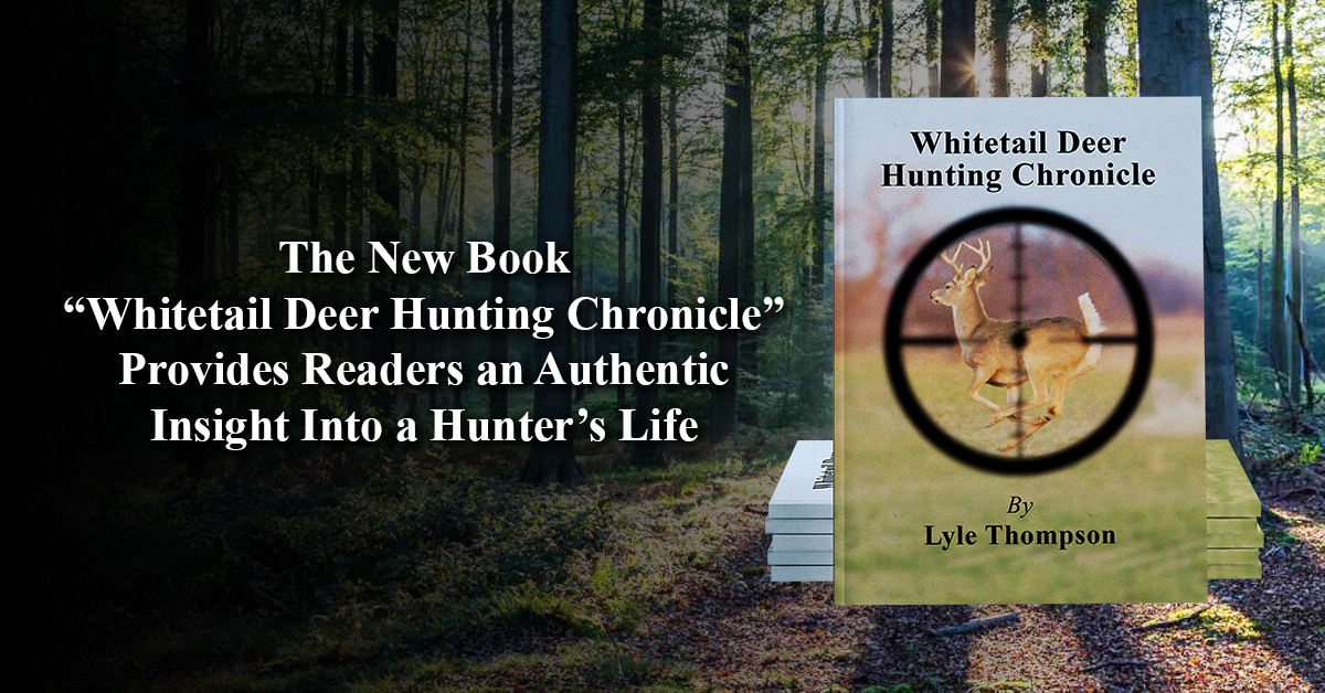 The New Book “Whitetail Deer Hunting Chronicle” Provides Readers an ...