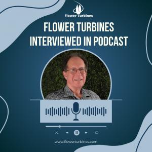 Flower Turbines on Podcast