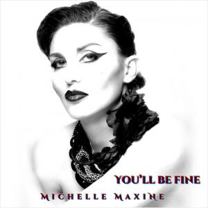 You'll Be Fine Michelle MaxiNe