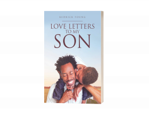 Love Letters to My Son by Kedrick Young