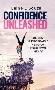 “Confidence Unleashed” reveals the detrimental effects of negative self-talk and teaches how to rewrite one’s life story.