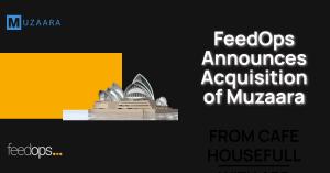 FeedOps Announces Acquisition of Muzaara