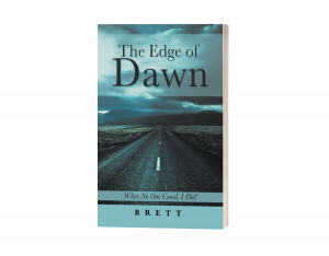 The Edge of Dawn: When No One Cared, I Did!