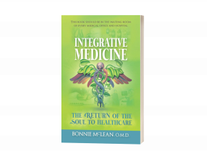 Integrative Medicine: The Return of the Soul to Healthcare