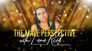 Black Men Matter Series: "The Male Perspective" Podcast