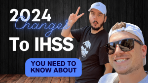 2024 Change To California IHSS Program Will Help Minority Groups   20251465 2024 Changes To Ihss 300x168 