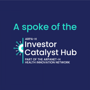 A Spoke of the ARPA-H Investor Catalyst Hub