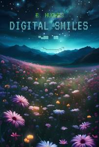 Digital Smiles by E. Hughes