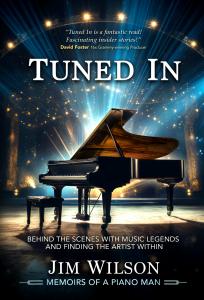 Tuned In – Memoirs of a Piano Man by Jim Wilson