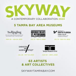 SKYWAY 2024: A Contemporary Collaboration - 5 Tampa Bay Area Museums - 63 Artists & Art Collectives