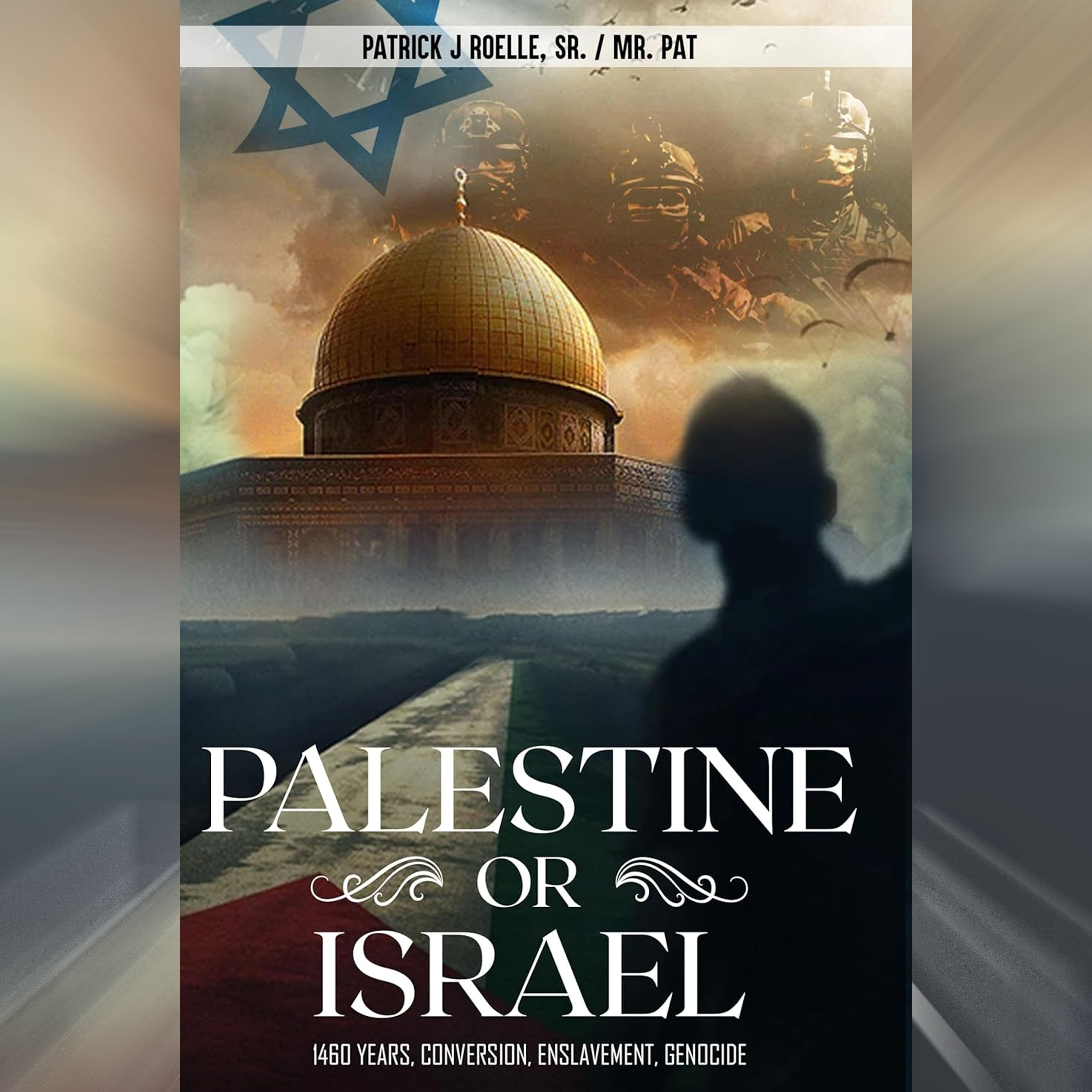 Patrick J. Roelle, Sr. Unveils Groundbreaking Book on Palestine-Israel