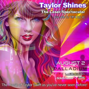 Taylor Shines - The Laser Spectacular August 2nd in NYC at Palladium Times Square