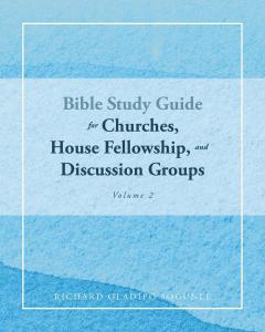 BIBLE STUDY GUIDE for Churches, House Fellowship, and Discussion Groups
