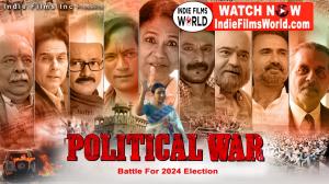 Modi’s Controversial Film “Political War” Banned in India is now available on IndieFilmsWorld.com OTT platform