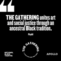 THE GATHERING unites art and social justice through an ancestral Black tradition