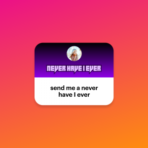 An orange and pink gradient background with the logo of the in-app game "Never Have I Ever" in the forefront.